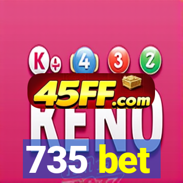 735 bet